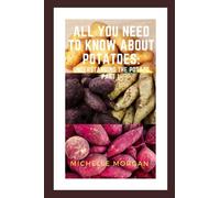 All You Need To Know About Potatoes: Understanding the potato Part 1