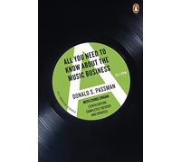 All You Need to Know About the Music Business : Tenth Edition