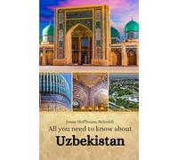 All you need to know about Uzbekistan