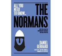 All You Need To Know … The Normans