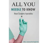 All You Needle to Know: about cosmetic injectables