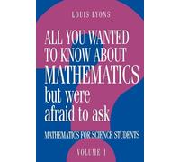 All You Wanted to Know about Mathematics but Were Afraid to Ask: Mathematics for Science Students: Volume 1