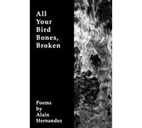 All Your Bird Bones, Broken