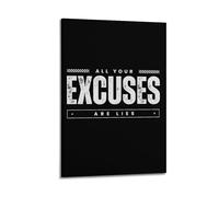 All Your Excuses Are Lies MotivationalCanvas Poster Wall Art Poster for Room Living Room Study Aesthetics And DecorationFrame-style 12x18inch(30x45cm)