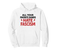 All Your Favorite Bands Hate Fascism Punk Rock Music Pullover Hoodie