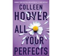 All Your Perfects : From the bestselling author of IT ENDS WITH US