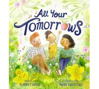 All Your Tomorrows: Hopes and dreams for your newborn