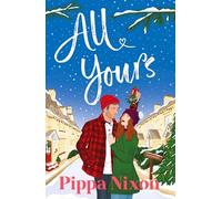 All Yours: a naughty-and-nice festive romance (The All Mine Series)
