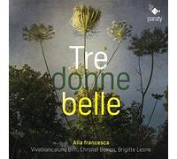 Alla Francesca - Tre Donne Belle (Italian Polyphonic Songs)