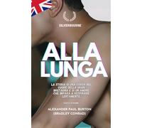 Alla Lunga: La storia di una corsa nel cuore della Gran Bretagna e di un amore che impara a respirare lentamente.: 9 (Silverbourne: Romance Gay Britannico Autentico a Lenta Combustione)