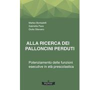 ALLA RICERCA DEI PALLONCINI PERDUTI: Potenziamento delle funzioni esecutive in età prescolastica