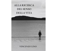 Alla ricerca del senso della vita