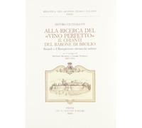 Alla ricerca del "vino perfetto". il chianti del barone di brolio. ricasoli e il risorgimento vitivi