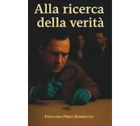 ALLA RICERCA DELLA VERITÁ