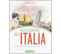 Alla scoperta dell'Italia. Percorso di storia, cultura e civiltà italiana