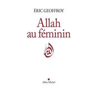 Allah in the Feminine – The Feminine and the Woman in the Sufi Tradition