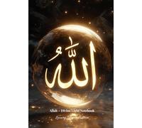 Allah - Divine Light Notebook: A Premium 6×9 Journal Inspired by Quranic Serenity, Faith & Inner Reflection • 120 Pages