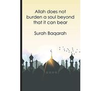 Allah does not burden a soul beyond that it can bear Surah Baqarah: Daily Muslim prayer journal/notebook for recording Ayah / verse for today, Allah ... day, thankful for section and prayer request