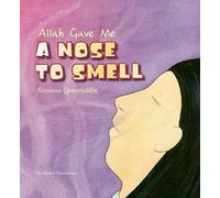 Allah Gave Me a Nose to Smell (Allah the Maker)