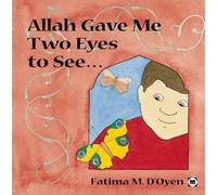Allah Gave Me Two Eyes to See (Allah the Maker S)