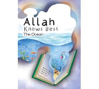 Allah Knows Best: The Ocean (Allah Knows Best: Science & the Qur’an)