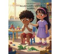 Allah Loves Gentle Words (Huda Discovers)