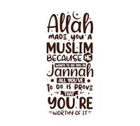 Allah Made You a Muslim Because he Wants to See You in Heaven Vinyl Art Sticker 42x93.9cm Can Modify and add Information Coffee