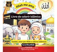 Allah me ama: Livro de colorir islâmico para crianças de 3 a 13 anos Tawḥīd, amor por Allah e valores islâmicos (Pequenos Corações Amam Allah)