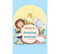 Allah’s Amazing Animals: A rhyming islamic book for babies