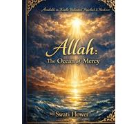 Allah: The Ocean of Mercy: A Dialogue Beyond Fear, Judgment, and Misunderstanding (Dialogues of Light: Exploring the Qur’an, Heart by Heart)