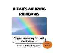 Allah's Amazing Rainbows - Muslim Kids’ First English Reading Book Series - Grade 2 Reading Level (Tots With Taqwa - Science Series)