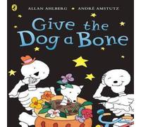 Allan Ahlberg Funnybones: Give the Dog a Bone Paperback Book Allan Ahlberg Multicolor