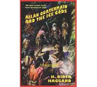 Allan and the Ice Gods Allan Quatermain #15 Annotated