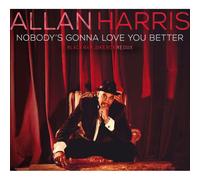 Allan Harris - Nobody's Gonna Love You Better