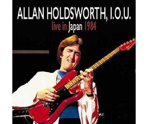 Allan Holdsworth, I.O.U. - Live In Japan 1984