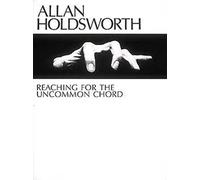Allan Holdsworth - Reaching for the Uncommon Chord: Reaching for the Uncommon Chord/Pbn 110 (Master Classes)