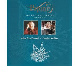 Allan MacDonald & Gordon Walker - The Piping Center: 3rd Recital Series Vol.II