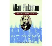 Allan Pinkerton: The First Private Eye