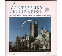 Allan Wicks and the Cathedral Choir / Michael Harris - A Canterbury Celebration
