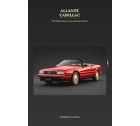 ALLANTÉ CADILLAC: The Italian Heart in an American Classic: "Our Beautiful, Flawed Dream"