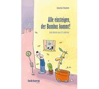 Alle einsteigen, der Bambus kommt!: Das Beste aus 15 Jahren
