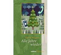 Alle Jahre wieder: Eine Weihnachtsgeschichte für Erwachsene. Liebgewonnene Weihnachtstraditionen oder frischer Wind für das Weihnachtsfest mit der Familie: Eine humorvolle Vater-Tochter-Geschichte