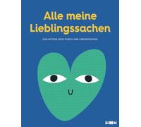Alle meine Lieblingssachen: Eine witzige Reise durch deine Lieblingssachen