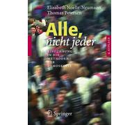 Alle, nicht jeder: Einf?hrung in die Methoden der Demoskopie by Elisabeth Noelle
