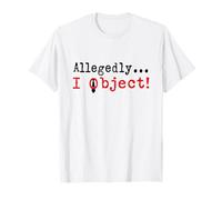 Allegedly Funny Attorney Funny Lawyer I Object Lawyer Law T-Shirt