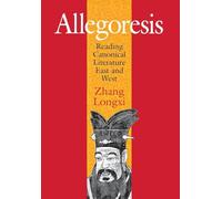 Allegoresis: Reading Canonical Literature East and West