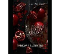 Allegories of Beauty & Violence: A Collection of Gothic Romance Poems