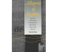 Allegories of Reading (Paper): Figural Language in Rousseau, Nietzsche, Rilke, and Proust
