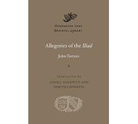 Allegories of the Iliad (Dumbarton Oaks Medieval Library): 37