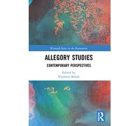 Allegory Studies: Contemporary Perspectives (Warwick Series in the Humanities)